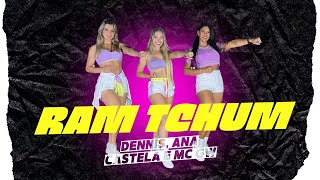 RAM TCHUM - Dennis, Ana Castela e MC GW | Troupe Fit (Coreografia Oficial)