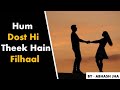 PART 1 | Hum Dost hi Theek Hain Filhaal | Storytelling in Hindi | Rhyme Attacks