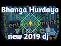 Bhanga hurdaya full hard dance mix dj 2019 fasthitall dj