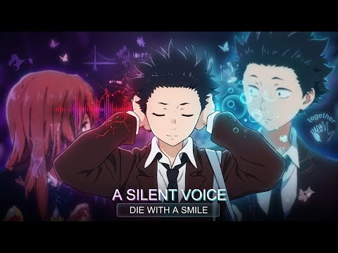 A Silent Voice AMV | Die With A Smile