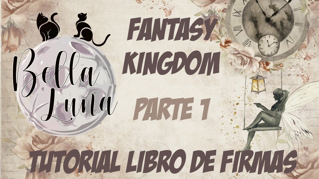 TUTORIAL LIBRO DE FIRMAS FANTASY KINGDOM | PARTE 1