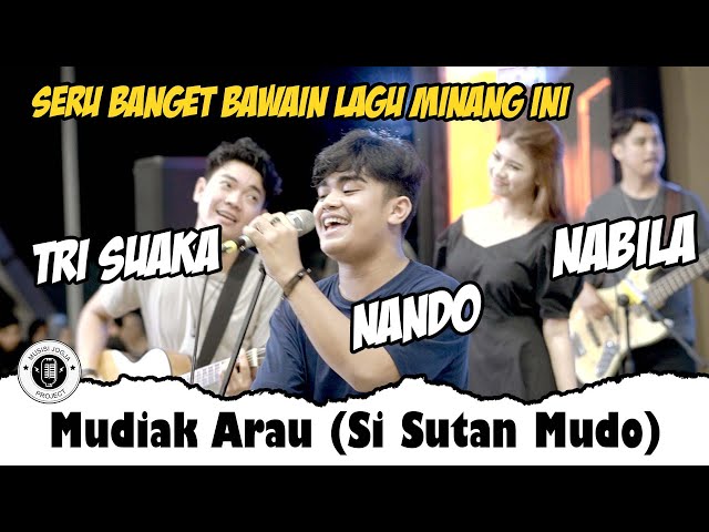 Mudiak Arau (Si Sutan Mudo) Live Ngamen, Nando Satoko , Tri Suaka , Nabila class=