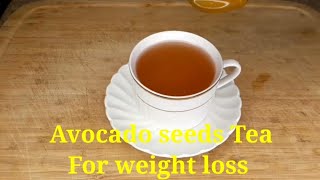Avocado seed tea for weight loss//How to make Avocado seed tea(share Fitness TV)
