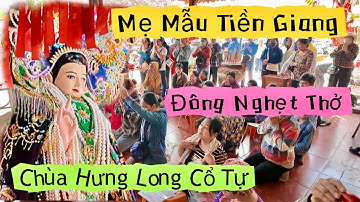 Chùa Hưng Long Mẹ Mẫu Tiền Giang Đông Nghẹt Du Khách Và 7 Người Cao Tuổi Khó Khăn | Khương Nhựt Minh