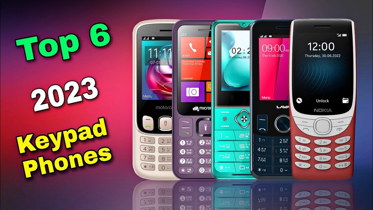 6 Best keypad phone 2023 Best feature phone 2023 Best keypad mobile