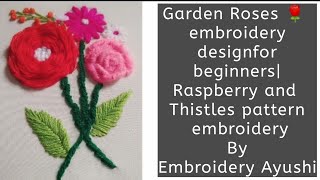 Garden Roses ?embroidery for beginners| raspberry and Thistles pattern embroidery