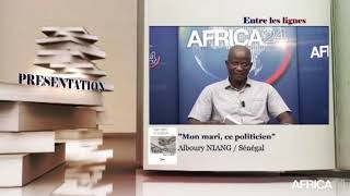 Entre Les Lignes - Sénégal Alboury Niang Nouveauté , Auteur Du Livre Mon Mari, Ce Politicien