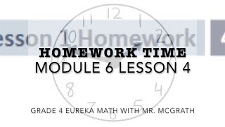 Eureka Math Homework Time Grade 4 Module 6 Lesson 4 Eureka Math Homework Time Grade 4 Module 6 Lesson 4