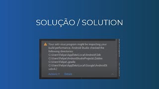 Solução/Solution Your anti-virus program might be impacting your build performance - Android Studio