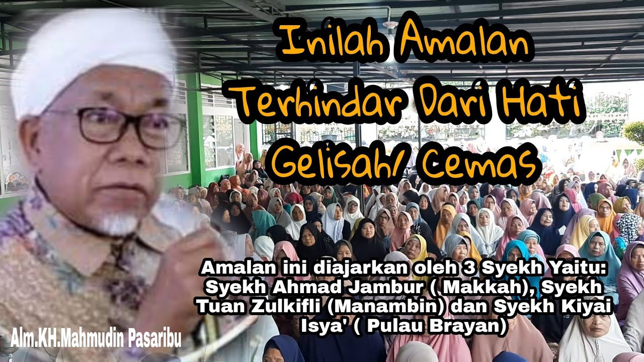 Ceramah Alm.KH.Mahmudin Pasaribu: Amalan Terhindar dari Bersedih Hati( Gelisah)