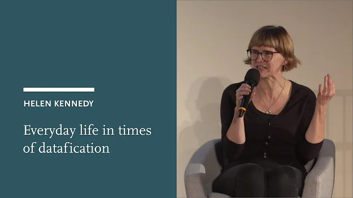 Helen Kennedy: Everyday life in times of dataficat...