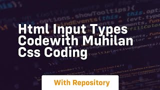 Celebrity Html input types codewith muhilan css coding Net Worth