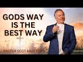 Gods way is the best way with pastor scot