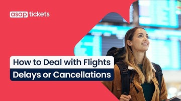 ASAP Tickets Guide | How to deal with flight delays or cancellations