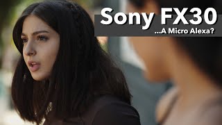 Sony FX30: A Micro Arri Alexa?
