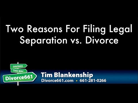 two reasons for filing legal separation vs divorce santa clarita
