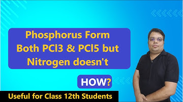 Phosphorus form both PCl3 and PCl5  but NCl5 doesn