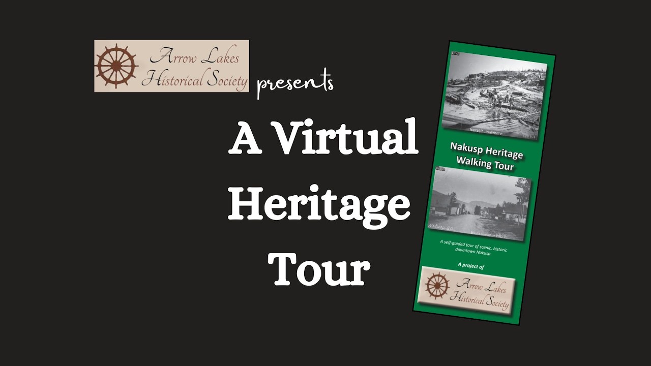 Virtual Heritage Tour/Companion to Nakusp Heritage Walking Tour Brochure
