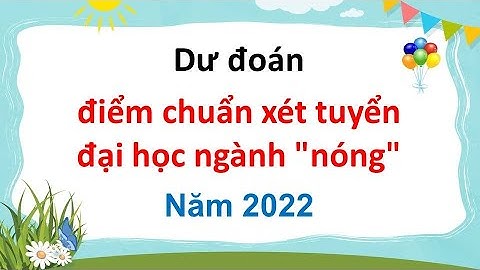 Dự đoán  điểm chuẩn xét tuyển đại học ngành nóng năm 2022 - Ngành Y khoa - Ngôn ngữ Hàn