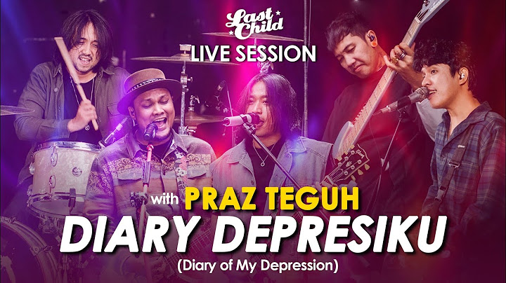 Track 03: Praz Teguh - Diary Depresiku // Last Child Live Session