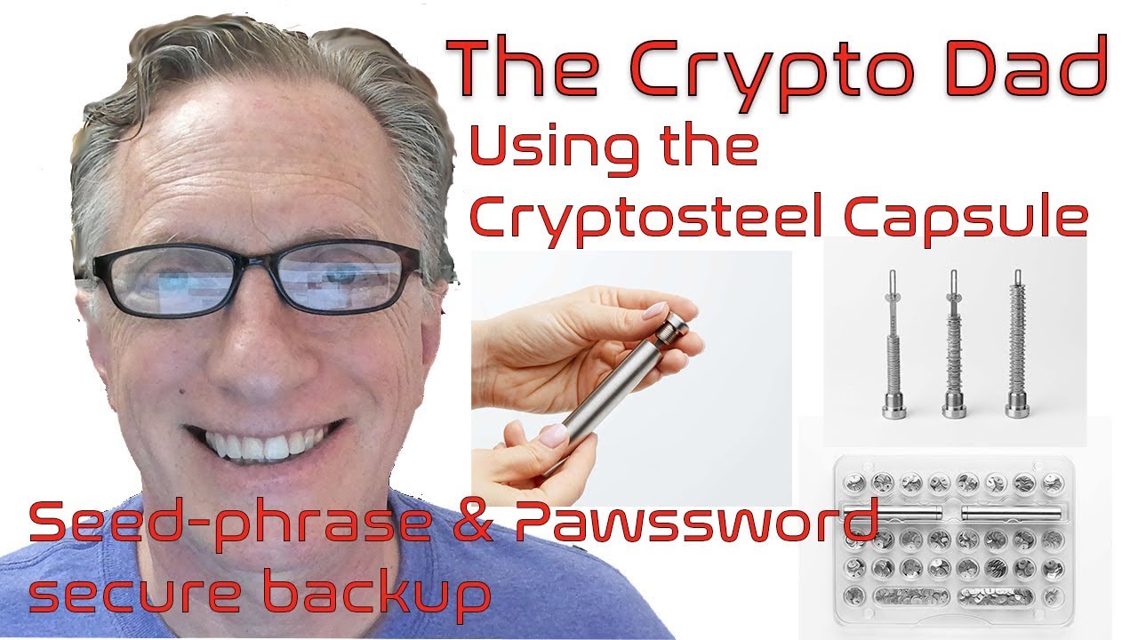 Using the New Cryptosteel Capsule for Safe & Secure Backup and Storage of  Bitcoin and Cryptocurrency
