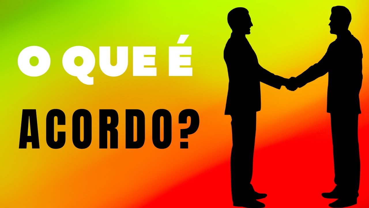 O que é Acordo? Acordo é uma declaração que expressa a 