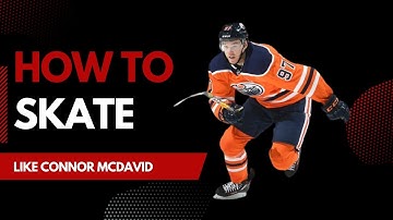 How to Skate like Connor McDavid *UPDATED*