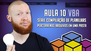 Percorrendo os Arquivos de uma Pasta - Aula 10 - [Série Compilação de Planilhas no VBA]