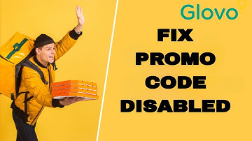 How To Fix And Solve Glovo App Promo Code Disabled | Final Solution