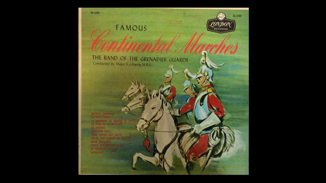 Famous Continental Marches The Band of the Grenadier Guards YouTube
