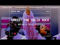 On Christ The Solid Rock We Stand - Mr M &amp; Revelation