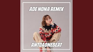 Ade Nona Remix