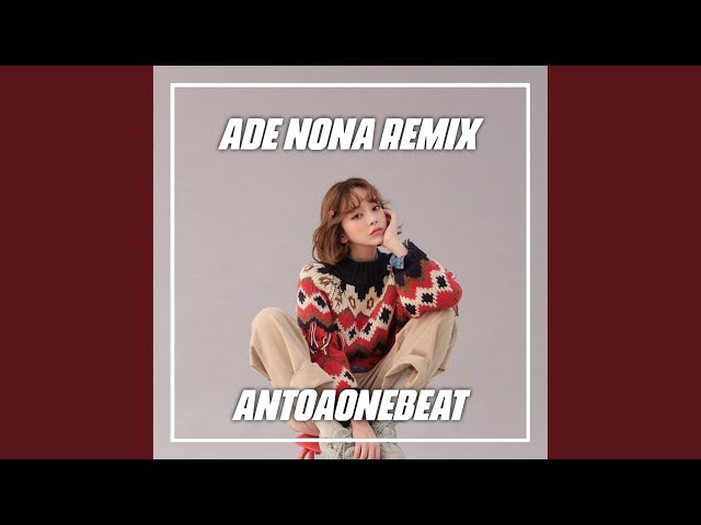 Ade Nona Remix class=