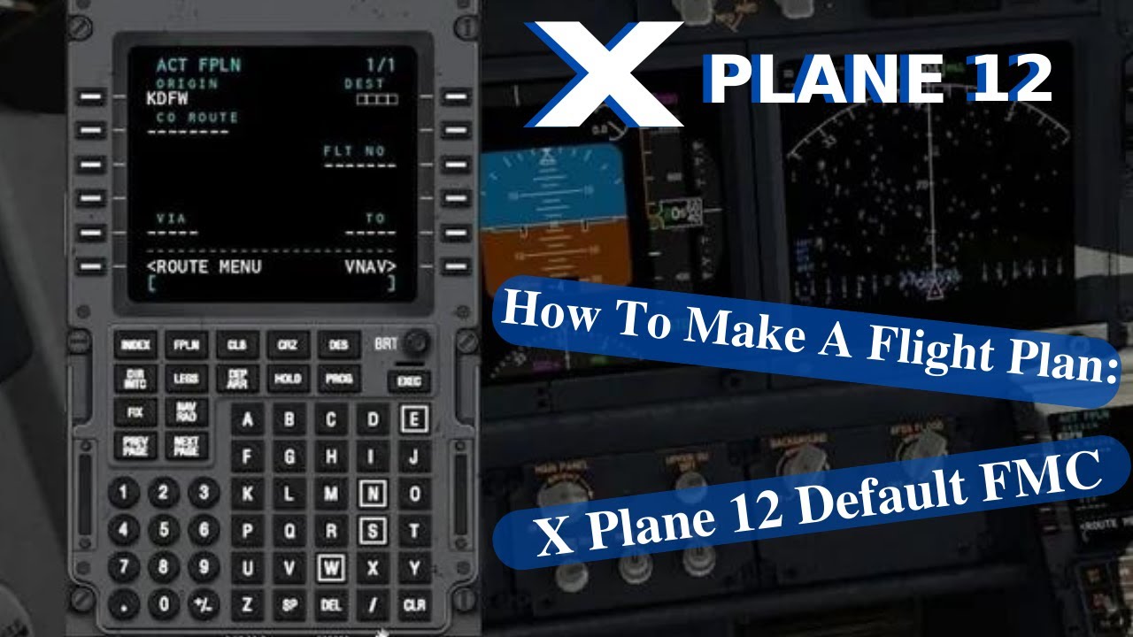 Flight Planning Tutorial X Plane 12 Default FMC(For Beginners) YouTube
