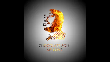 Chocolate Soul - My Love (Official Audio)