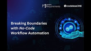 Webinar On- Breaking Boundaries with No Code Workflow Automation