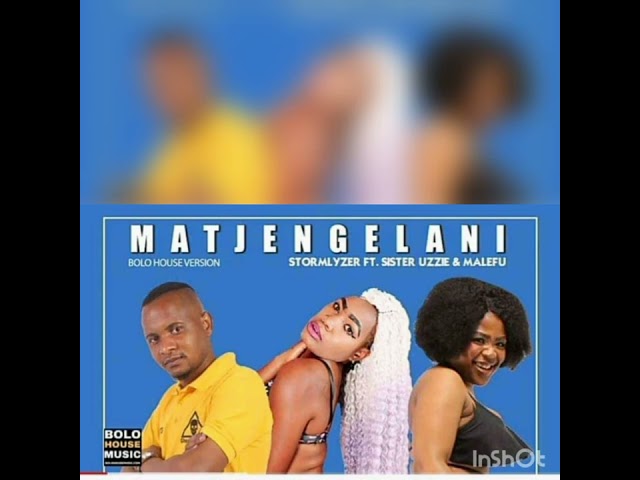 Matjengelani (stormlyzer ft Sister-uzzie & Malefu DanceQueen) class=