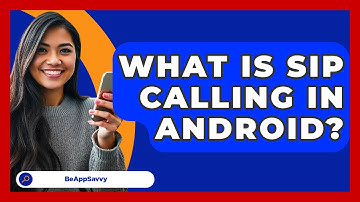 What Is SIP Calling In Android? - Be App Savvy