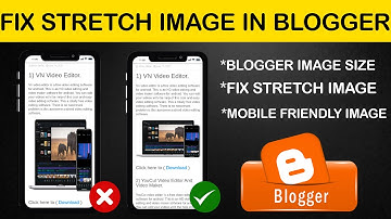 How to customize blogger image| Fix stretch image|Mobile friendly blogger image|Blogger image size|