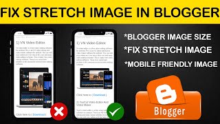 How to customize blogger image| Fix stretch image|Mobile friendly blogger image|Blogger image size|