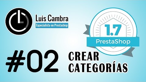 Curso PrestaShop 1.7 #02 - Crear Categorías