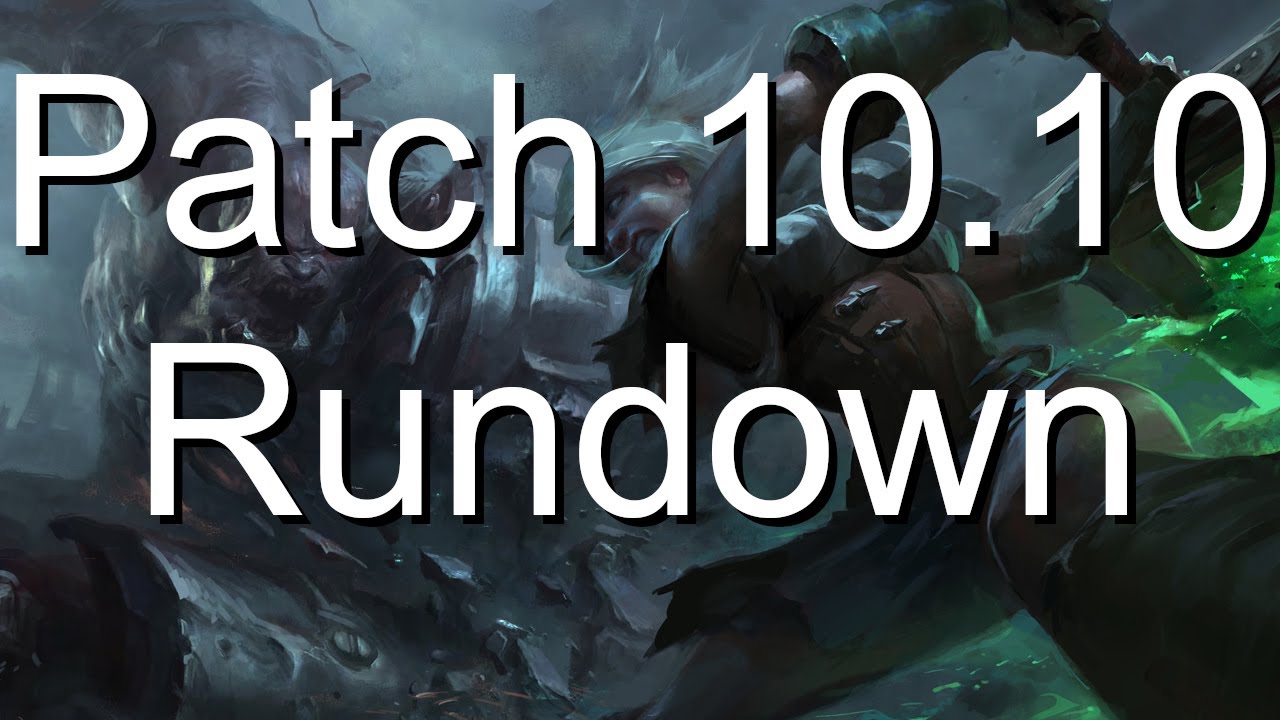 Patch 10.10 Rundown | League of Legends