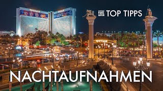 Unsere Top Tipps: Nachtaufnahmen