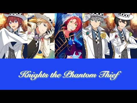 ES!!】Knights the Phantom Thief【パート分け】 - YouTube