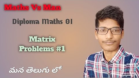 Matrix Problems In Telugu || Maths Vs Man