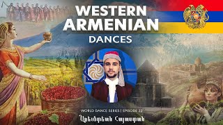 Western Armenian Dances 🇦🇲 (World Dance Series: ep22) Արեւմտեան Հայաստան