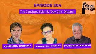 Ep 204: The Convicted Felon & “Day One” Dictator