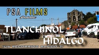 TLANCHINOL HIDALGO (Un Recorrido Rapido 3) | PSA Films