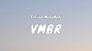 Sofian MedjMedj - VMBR (text)