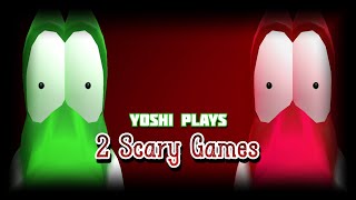 Yoshi plays - 2 SCARY GAMES !!! feat Roshi